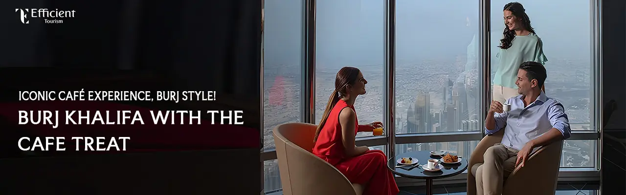 Burj Khalifa with the Cafe Treat