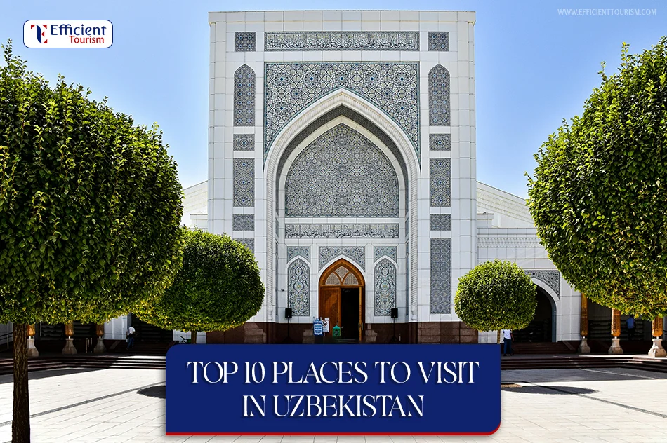 Top 10 Places to Visit in Uzbekistan