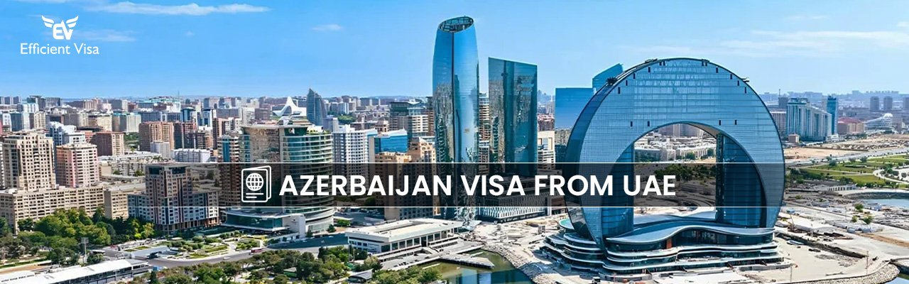 Azerbaijan Visa from Dubai