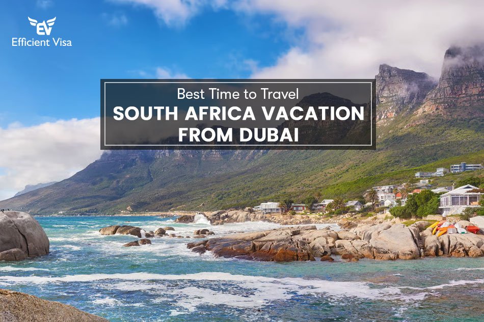 Best Time to Travel South Africa from Dubai